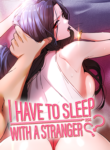 I Have To Sleep With A Stranger